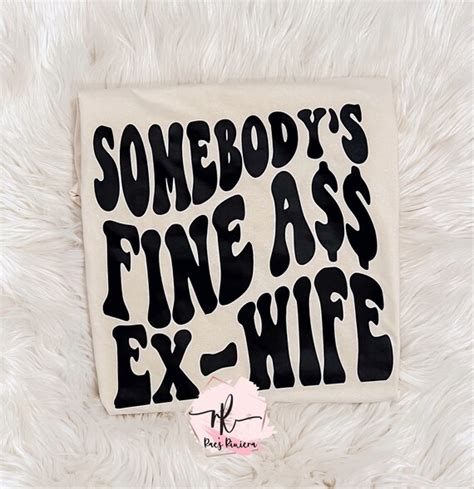Somebodys Fine Ass Ex Wife Svg Png Wavy Text Sassy Etsy Israel