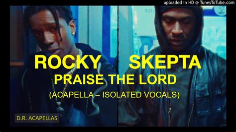 Aap Rocky And Skepta Praise The Lord Acapella Youtube