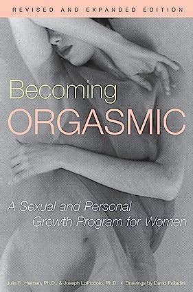 Becoming Orgasmic A Sexual And Personal Growth Program For Women