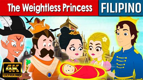 The Weightless Princess Kwentong Pambata Tagalog Mga Kwentong Pambata Fairy Tales Youtube
