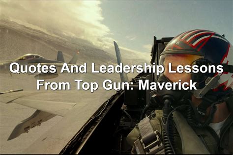 Quotes And Leadership Lessons From Top Gun Maverick