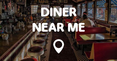 Expore new places to eat in your area. DINER NEAR ME - Points Near Me