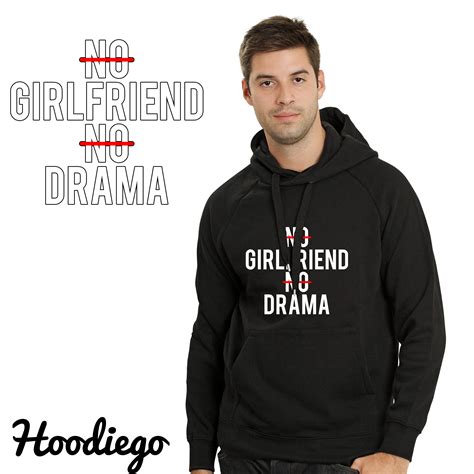 NO Girlfriend NO Drama Unisex Hoodie | Hoodiego.com | Unisex hoodies, Hoodies, Custom hoodies