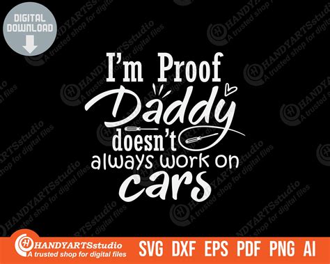 I M Proof Daddy Doesn T Always Work On Cars Svg Funny Etsy
