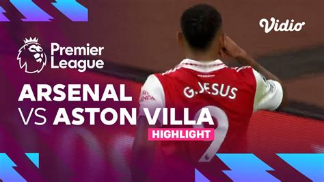 Highlights Arsenal Vs Aston Villa Premier League Vidio