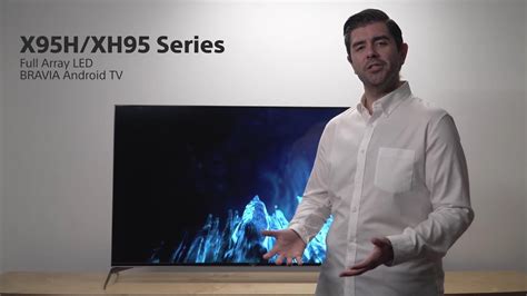Sony Bravia X95hxh95 Series Official Product Tour Youtube