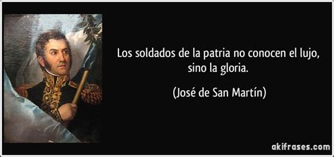 No se han encontrado coincidencias de frases de san martin. Los soldados de la patria no conocen el lujo, sino la ...