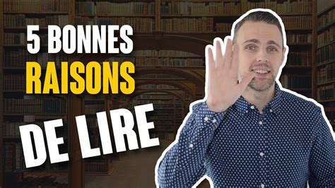 5 Bonnes Raisons De Lire Youtube