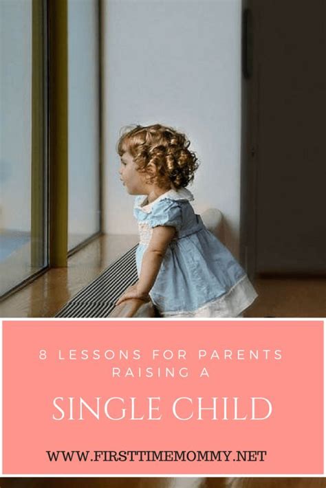 8 Lessons For Parents Raising A Single Child First Time Mommy