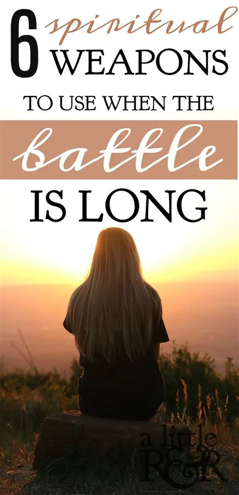 6 Spiritual Weapons To Use When The Battle Is Long ⋆ A Little R And R