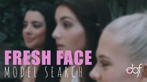 Fresh Face Model Search With Dgf Youtube