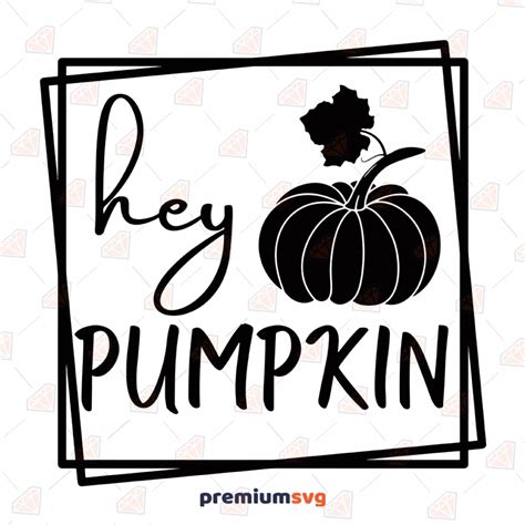 Black Hey Pumpkin Svg Hey Pumpkin Svg Instant Download Premiumsvg