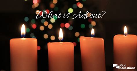 What is Advent? | GotQuestions.org