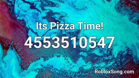 Its Pizza Time Roblox Id Roblox Music Codes