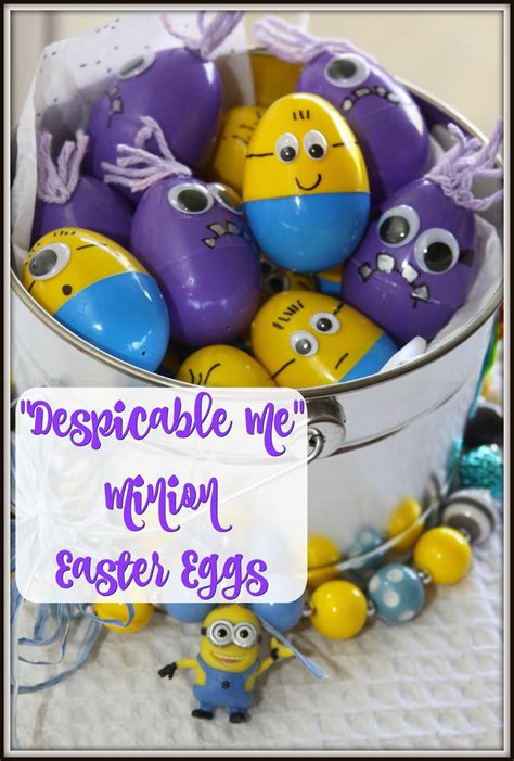 For The Love Of Food Despicable Me Minion Easter Eggs How To
