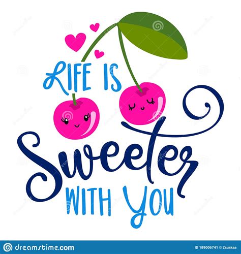 Life Is Sweeter With You Stock Vector Illustration Of Graphic 189006741