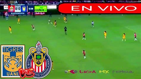 Tigres Vs Chivas Femenil En Vivo Jornada Torneo Liga Mx Femenil