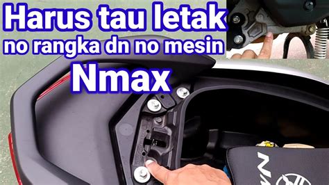 Letak Nomor Rangka Dan Nomor Mesin Yamaha Nmax Youtube