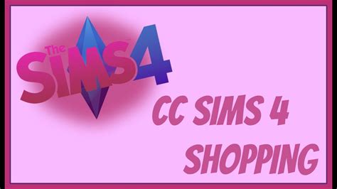 Sims 4 Cc Shopping 1 Youtube