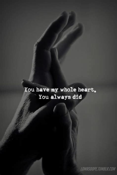 you have my whole heart love quotes couples romantic relationship love quote romance true love