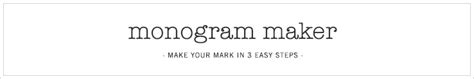 Maybe you would like to learn more about one of these? Monogram Maker | Mark and Graham | Mark and Graham