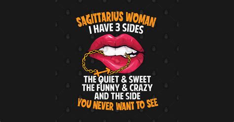 There's a lot to cover, so let's get started! Zodiac Sagittarius - Sagittarius Woman I have 3 sides ...