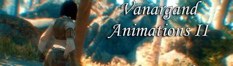 Vanargand Animations Ii Unarmed Non Combat Locomotion At Skyrim