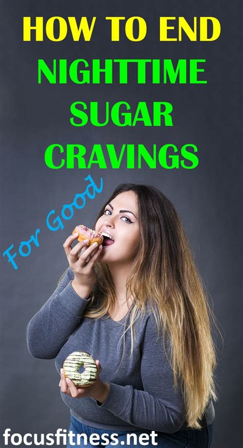 How To End Your Nighttime Sugar Cravings For Good Sugar Cravings