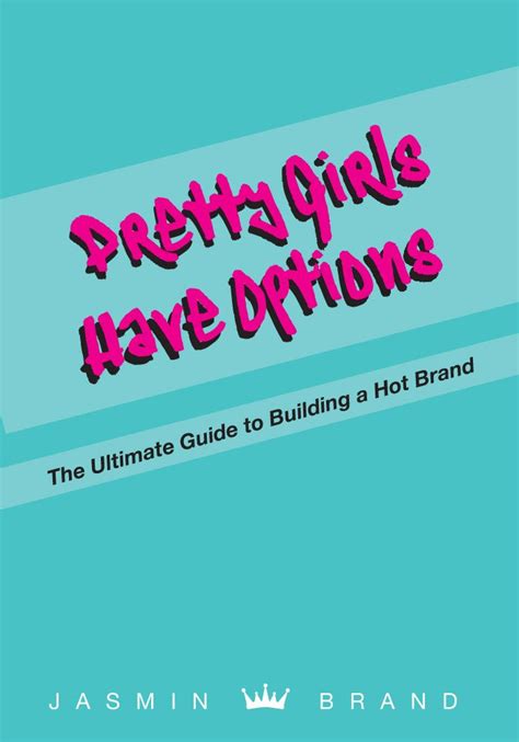 Jp Pretty Girls Have Options The Ultimate Guide To Building A Hot Brand English