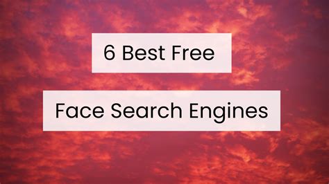 6 Best Face Search Engines — The Investigator Blog