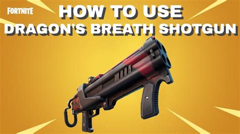How To Use The New Dragons Breath Shotgun In Fortnite Fortnite