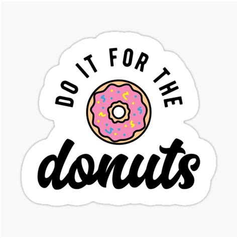 Do It For The Donuts V2 Sticker By Brogressproject Redbubble
