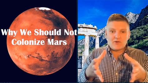 Why We Should Not Colonize Mars Occupymars Elonmusk Youtube