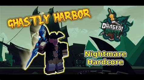 ⚔️ Defeating Dungeon Quest Ghastly Harbor Nightmare Hardcore Solo