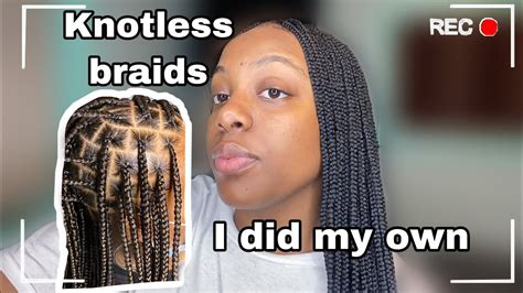 i did my own knotless braids for the first time knotless box braid tutorial youtube