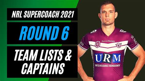 Round 6 Teams Lists And Captains Axings Everywhere Nrl Supercoach