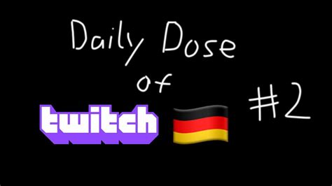 Daily Dose Of Twitch Germany Youtube