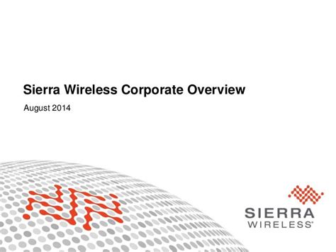 Sierra Wireless Corporate Overview August 2014