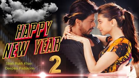 Happy New Year 2 71 Interesting Facts Shahrukh Khan Deepika