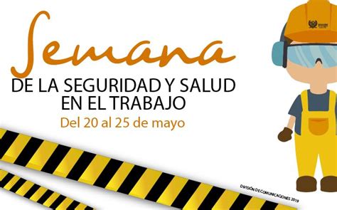 Semana De La Seguridad Y Salud En El Trabajo Salud Y Seguridad Salud Seguridad