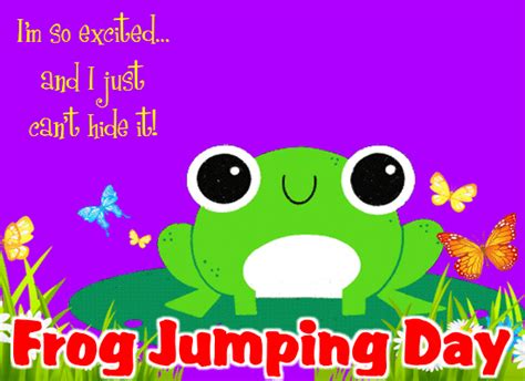Im So Excited Free Frog Jumping Day Ecards Greeting Cards 123