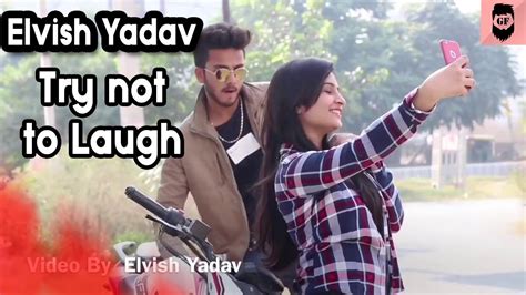 Try Not To Laugh Elvish Yadav Latest Funny Video Youtube