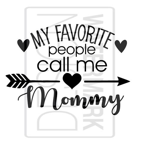 My Favorite People Call Me Mommy Cricut Silhouette Cameo Etsy Uk