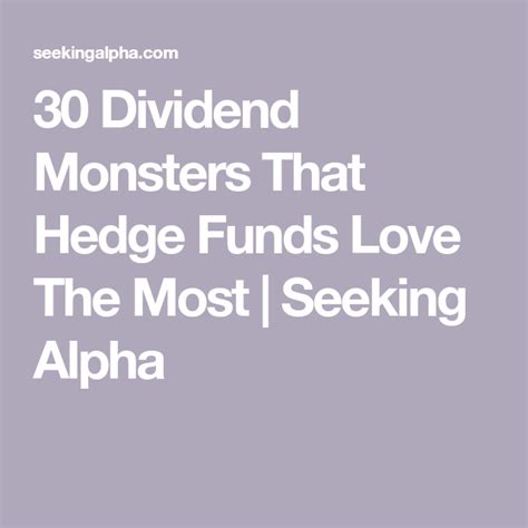 30 Dividend Monsters That Hedge Funds Love The Most Seeking Alpha