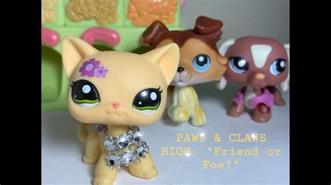 Lps Paws Claws High Episode Friend Or Foe Youtube