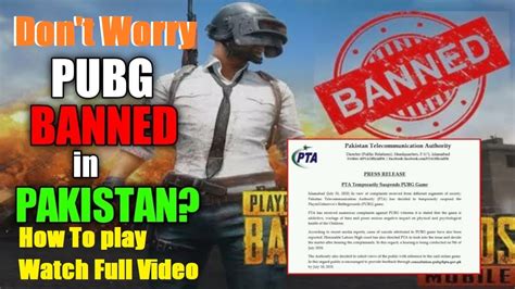 Pubg Banned In Pakistan How To Play Pubg If It Is Banned Youtube