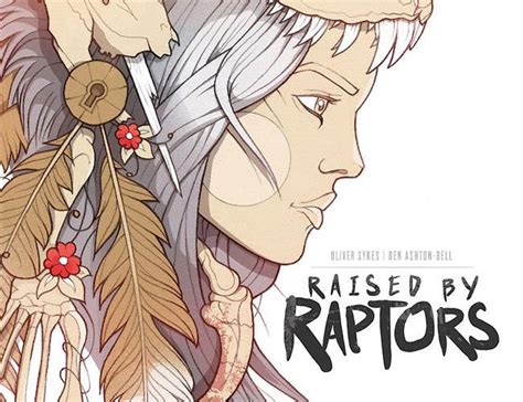Raised By Raptors A New Graphic Novel By Oliver Sykes And Ben Ashton Bell
