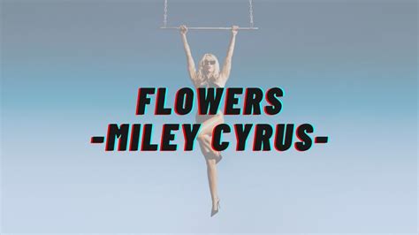 miley cyrus flowers lyrics youtube