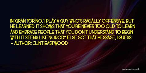 Top 16 Clint Eastwood Gran Torino Quotes And Sayings