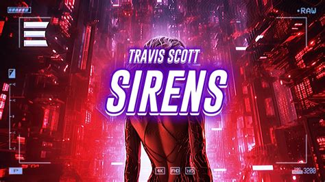 Travis Scott Sirens Lyrics Youtube